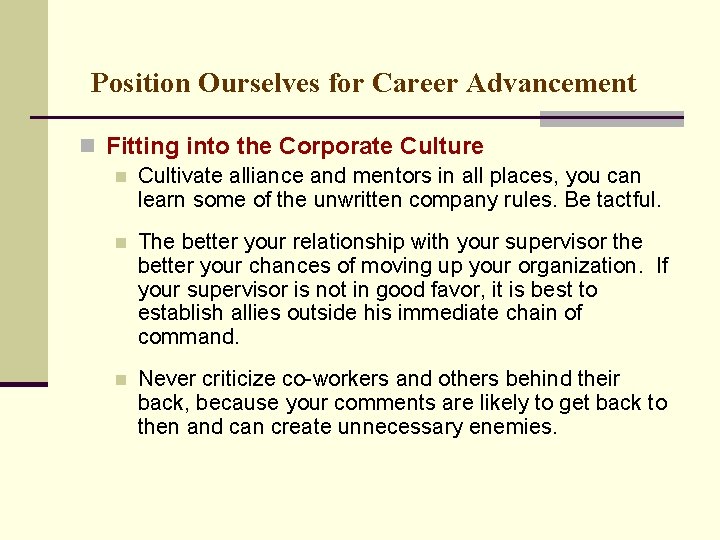 Position Ourselves for Career Advancement n Fitting into the Corporate Culture n Cultivate alliance