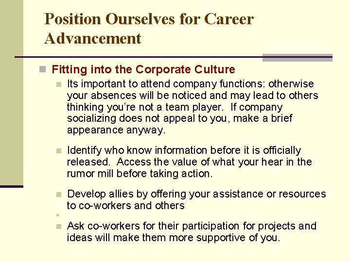 Position Ourselves for Career Advancement n Fitting into the Corporate Culture n Its important