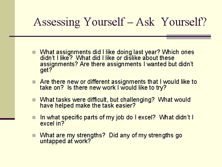 Assessing Yourself – Ask Yourself? n What assignments did I like doing last year?