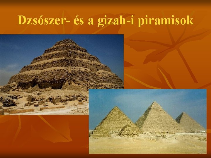 Dzsószer- és a gizah-i piramisok 