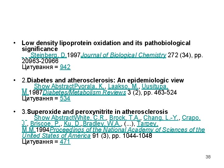  • Low density lipoprotein oxidation and its pathobiological significance Steinberg, D. 1997 Journal