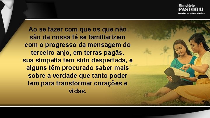 Ao se fazer com que os que não são da nossa fé se familiarizem