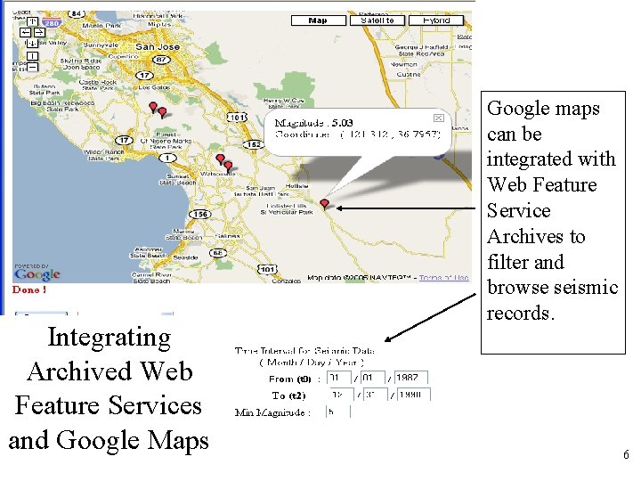 Integrating Archived Web Feature Services and Google Maps Google maps can be integrated with