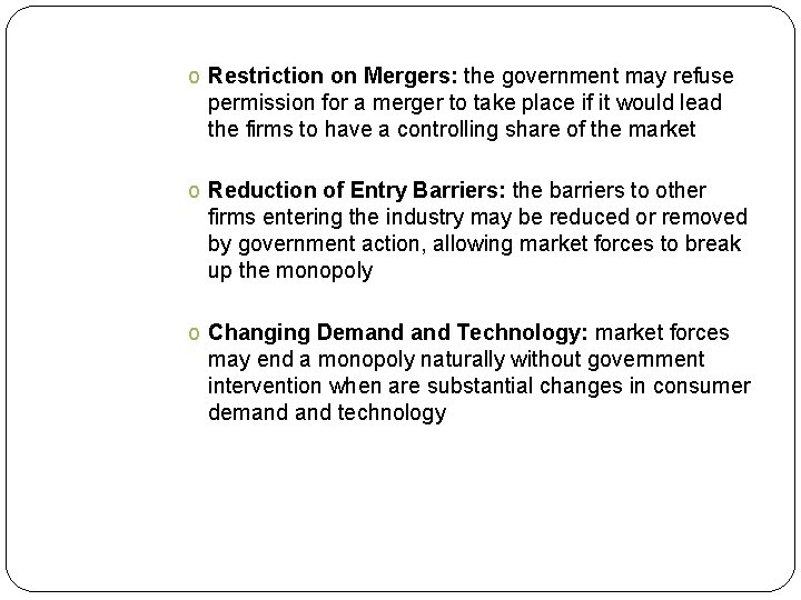 o Restriction on Mergers: the government may refuse permission for a merger to take