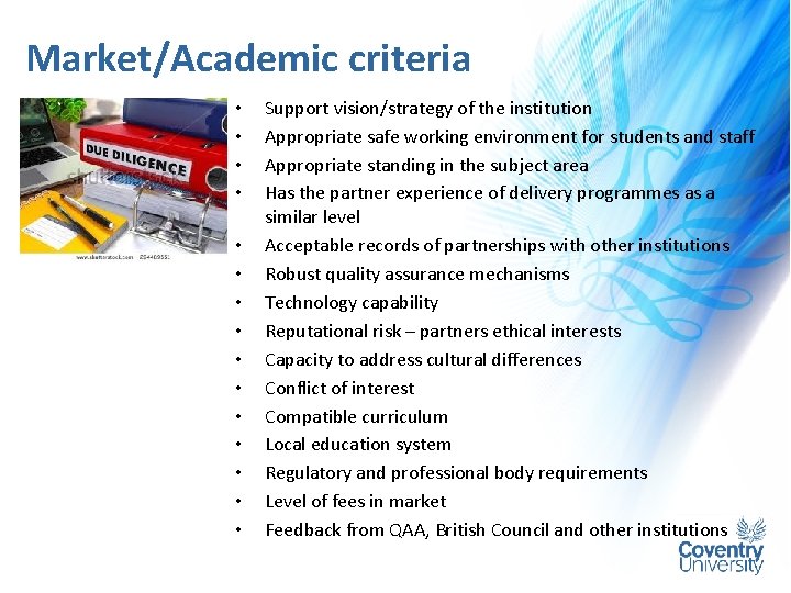 Market/Academic criteria • • • • Support vision/strategy of the institution Appropriate safe working