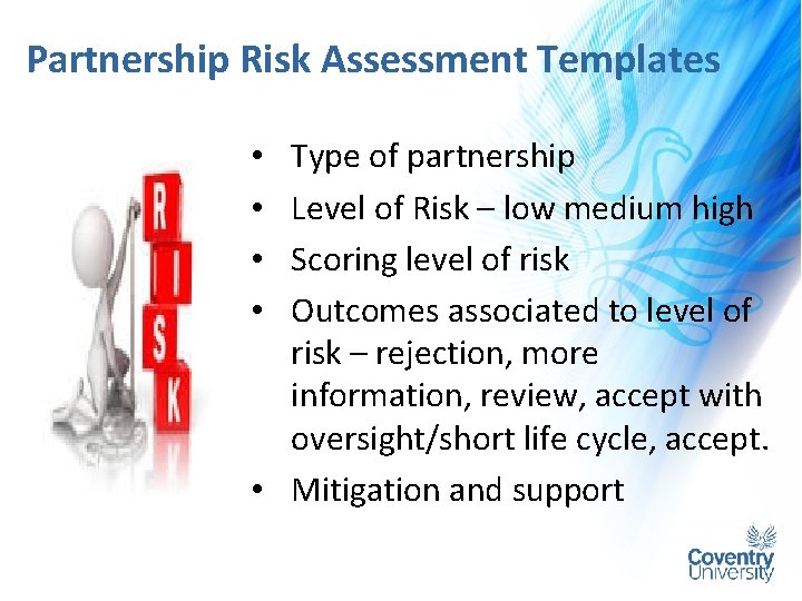 Partnership Risk Assessment Templates Type of partnership Level of Risk – low medium high