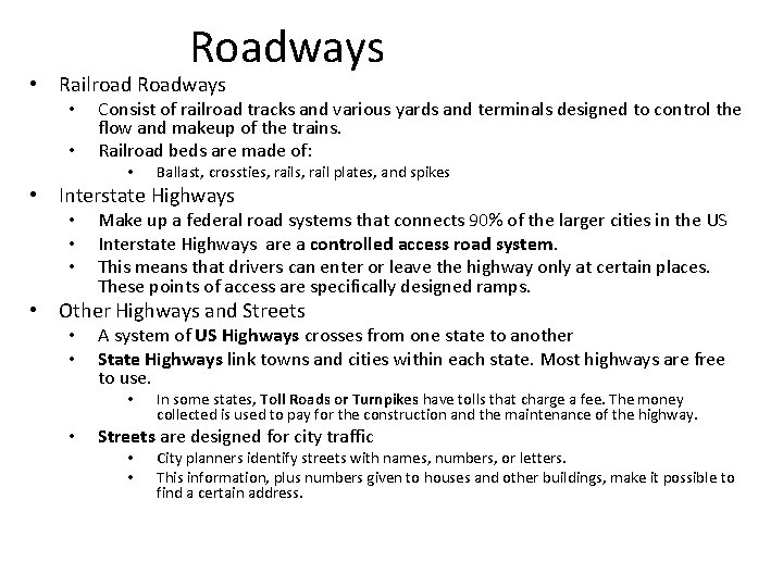 Roadways • Railroad Roadways • • Consist of railroad tracks and various yards and