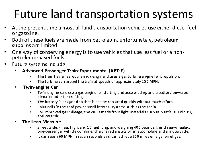 Future land transportation systems • At the present time almost all land transportation vehicles