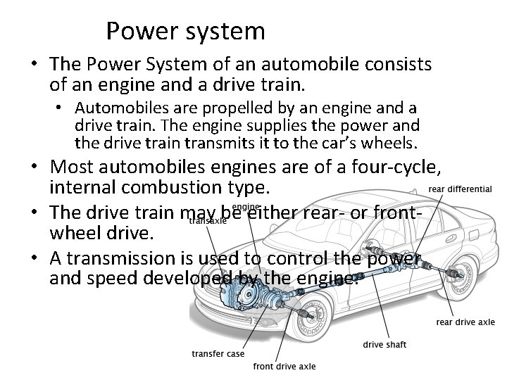 Power system • The Power System of an automobile consists of an engine and