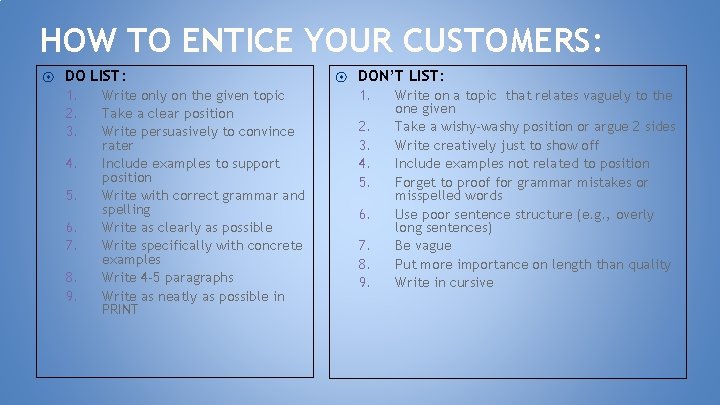 HOW TO ENTICE YOUR CUSTOMERS: ⦿ DO LIST: 1. 2. 3. 4. 5. 6.