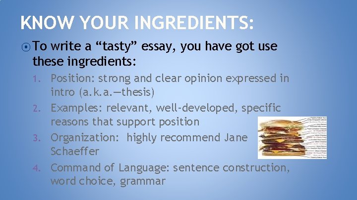 KNOW YOUR INGREDIENTS: ⦿ To write a “tasty” essay, you have got use these