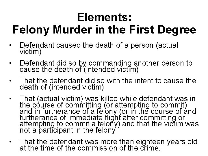 Elements: Felony Murder in the First Degree • Defendant caused the death of a