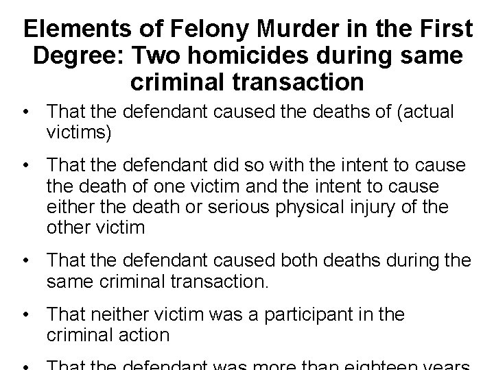 Elements of Felony Murder in the First Degree: Two homicides during same criminal transaction