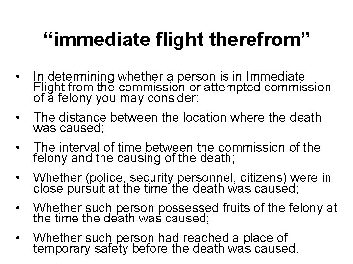 “immediate flight therefrom” • In determining whether a person is in Immediate Flight from
