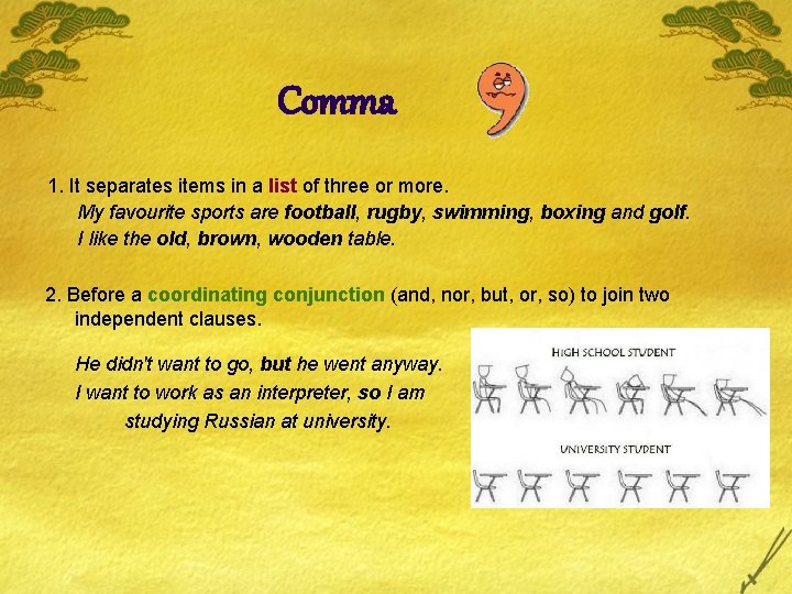 Comma 1. It separates items in a list of three or more. My favourite