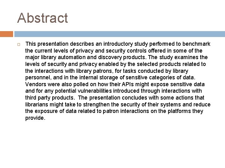 Abstract This presentation describes an introductory study performed to benchmark the current levels of
