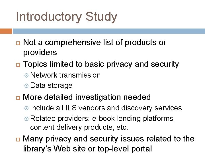 Introductory Study Not a comprehensive list of products or providers Topics limited to basic