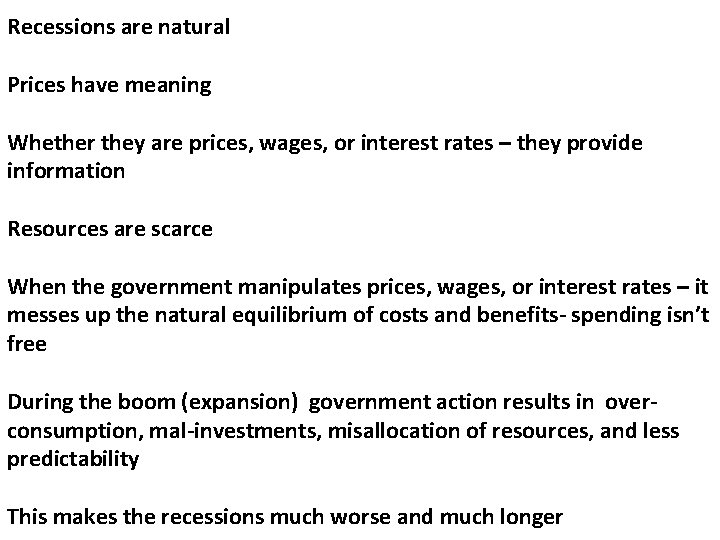 Recessions are natural Prices have meaning Whether they are prices, wages, or interest rates