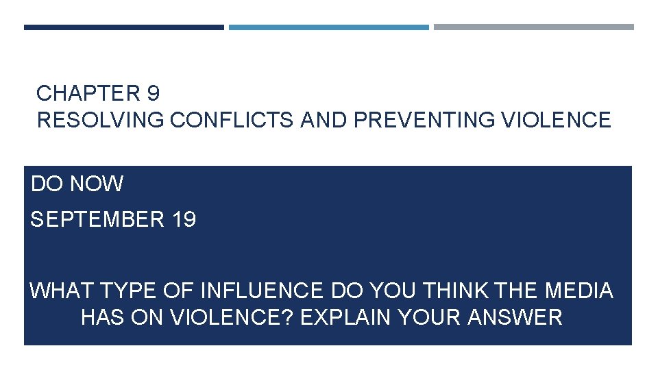 CHAPTER 9 RESOLVING CONFLICTS AND PREVENTING VIOLENCE DO NOW SEPTEMBER 19 WHAT TYPE OF