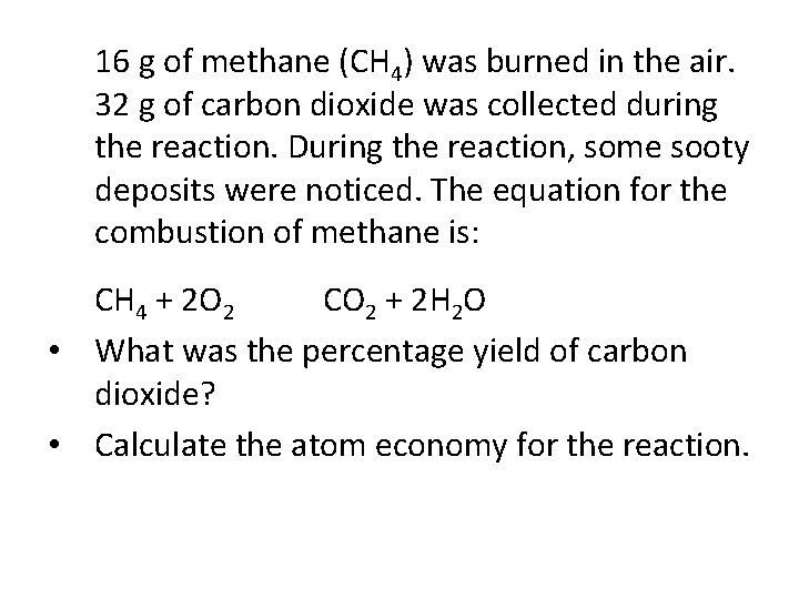 16 g of methane (CH 4) was burned in the air. 32 g of