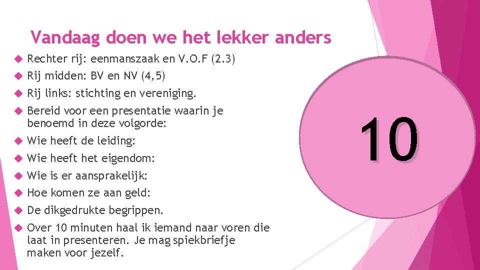 Vandaag doen we het lekker anders Rechter rij: eenmanszaak en V. O. F (2.