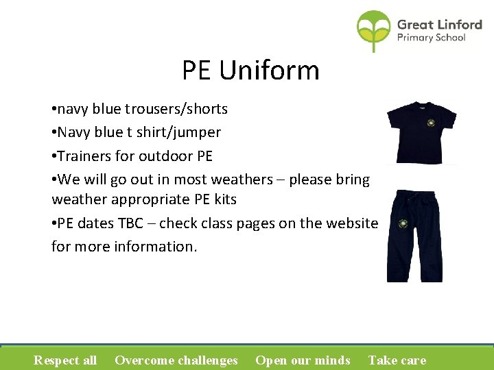 PE Uniform • navy blue trousers/shorts • Navy blue t shirt/jumper • Trainers for