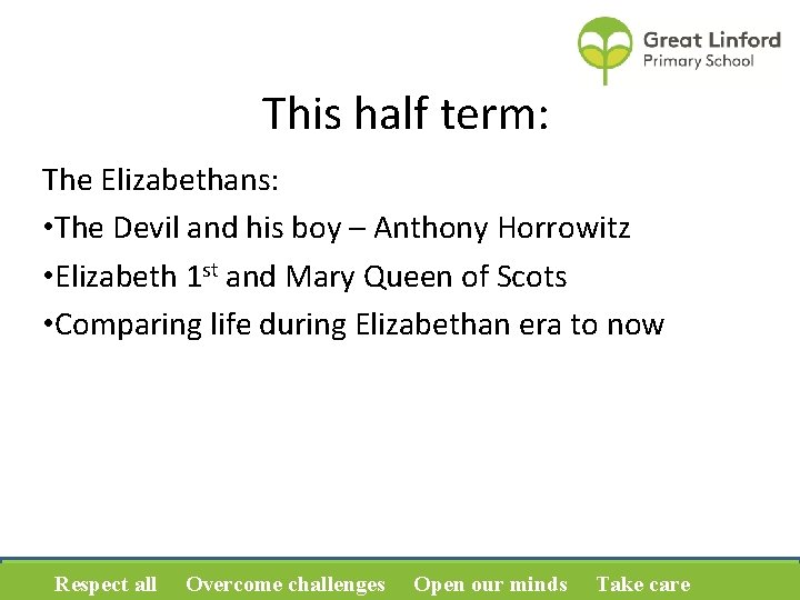 This half term: The Elizabethans: • The Devil and his boy – Anthony Horrowitz