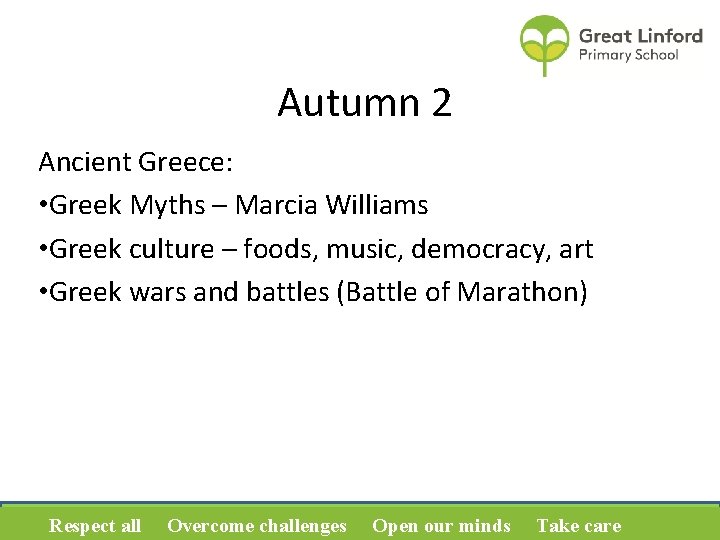 Autumn 2 Ancient Greece: • Greek Myths – Marcia Williams • Greek culture –