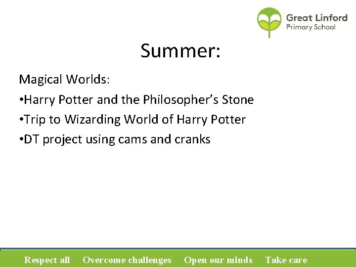Summer: Magical Worlds: • Harry Potter and the Philosopher’s Stone • Trip to Wizarding