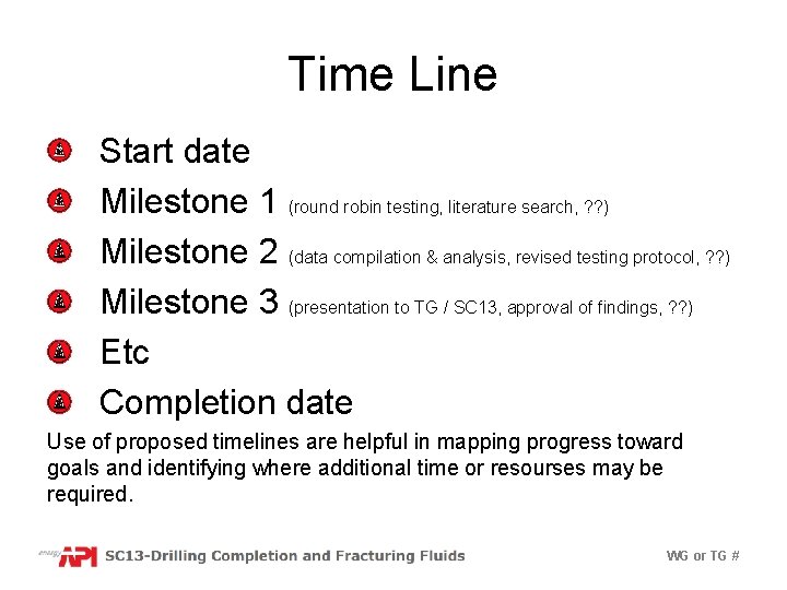 Time Line Start date Milestone 1 (round robin testing, literature search, ? ? )