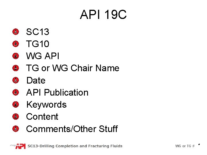API 19 C SC 13 TG 10 WG API TG or WG Chair Name