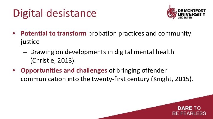 Digital desistance • Potential to transform probation practices and community justice – Drawing on