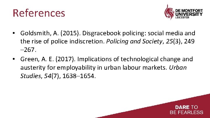 References • Goldsmith, A. (2015). Disgracebook policing: social media and the rise of police