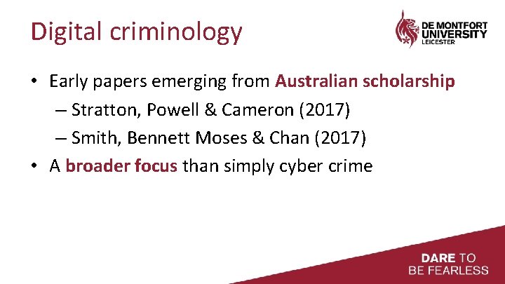 Digital criminology • Early papers emerging from Australian scholarship – Stratton, Powell & Cameron