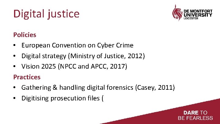 Digital justice Policies • European Convention on Cyber Crime • Digital strategy (Ministry of