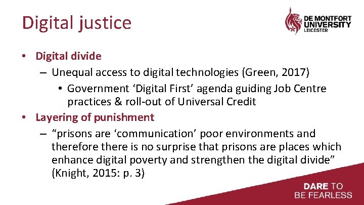 Digital justice • Digital divide – Unequal access to digital technologies (Green, 2017) •