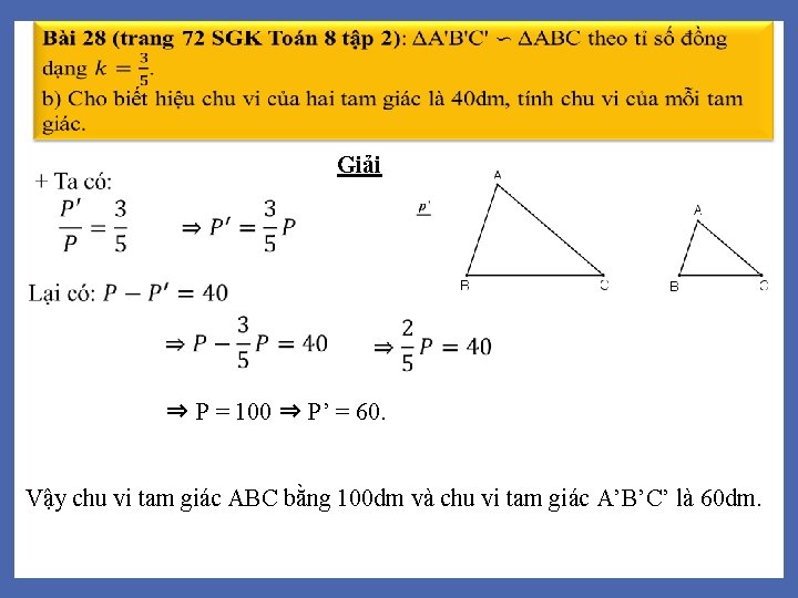 Giải ⇒ P = 100 ⇒ P’ = 60. Vậy chu vi tam giác