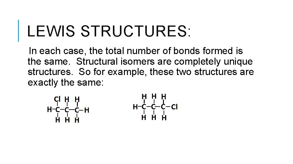 LEWIS STRUCTURES: In each case, the total number of bonds formed is the same.