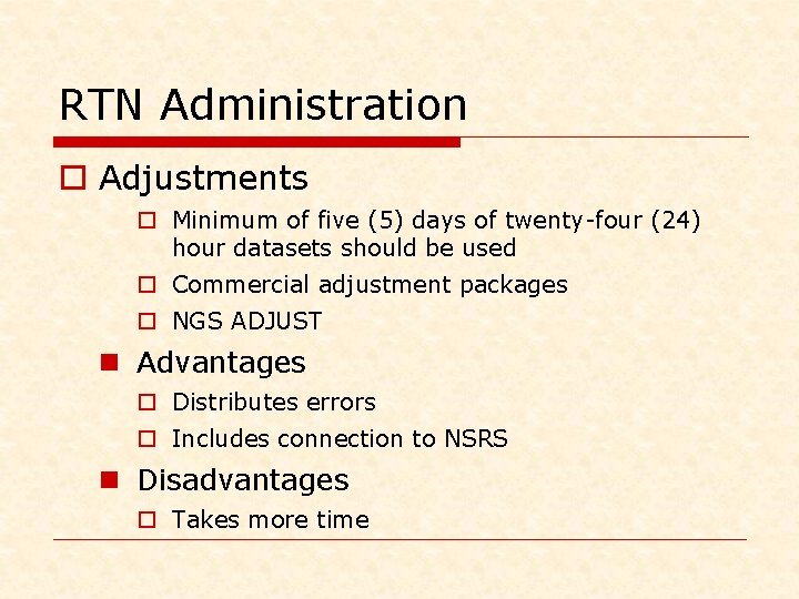 RTN Administration o Adjustments o Minimum of five (5) days of twenty-four (24) hour