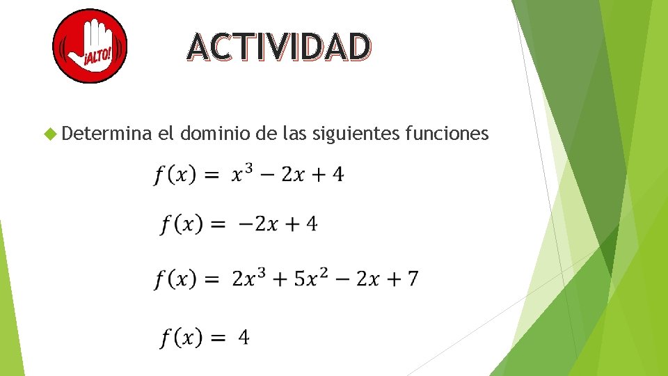 ACTIVIDAD Determina el dominio de las siguientes funciones 