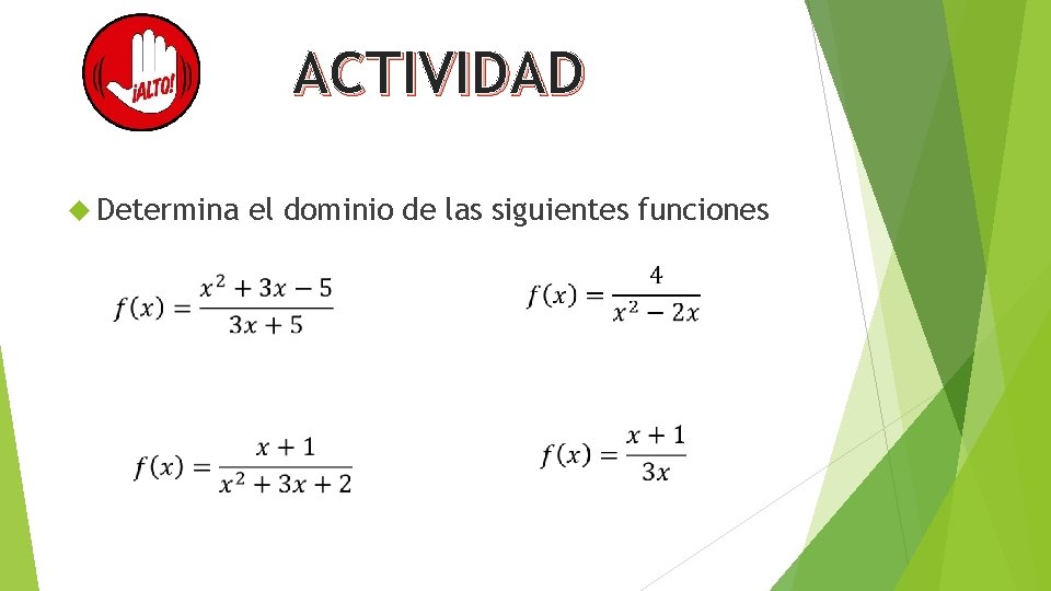 ACTIVIDAD Determina el dominio de las siguientes funciones 