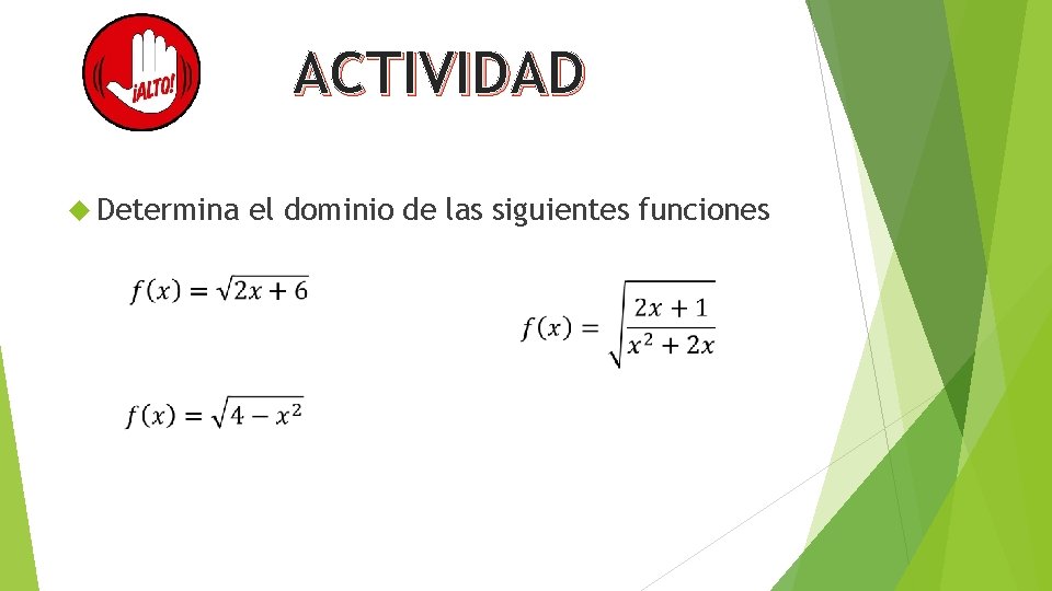 ACTIVIDAD Determina el dominio de las siguientes funciones 