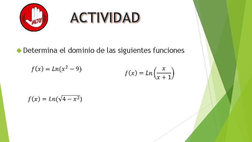 ACTIVIDAD Determina el dominio de las siguientes funciones 