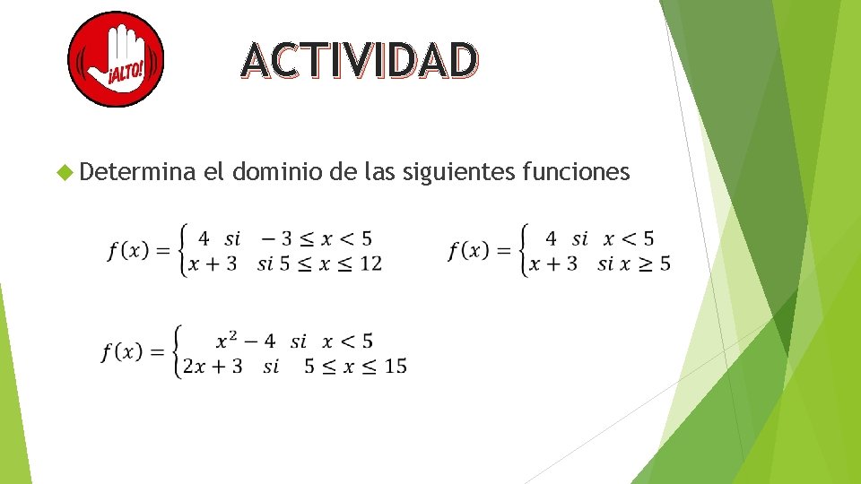 ACTIVIDAD Determina el dominio de las siguientes funciones 