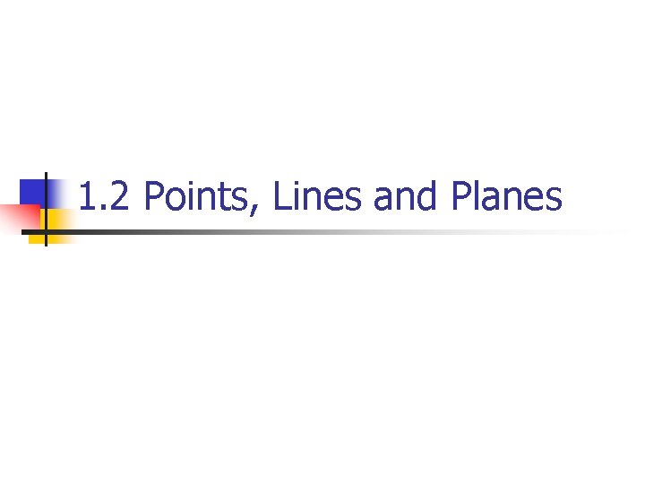 1. 2 Points, Lines and Planes 