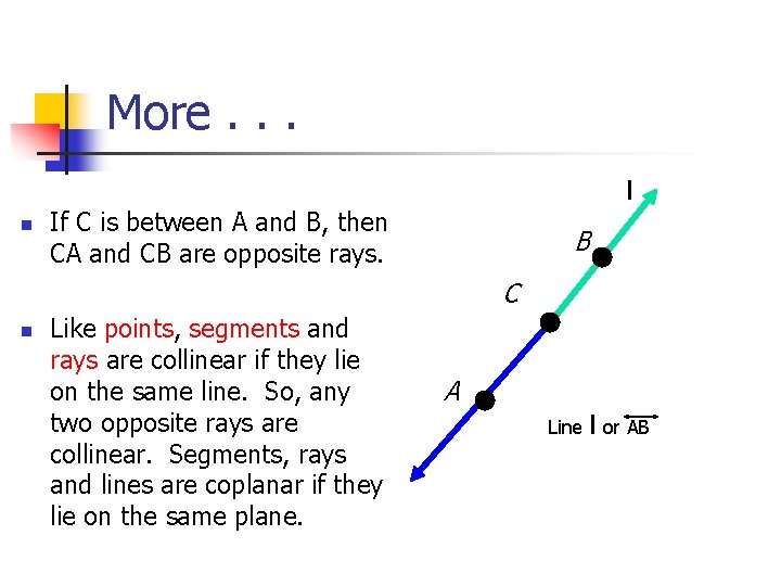 More. . . n l If C is between A and B, then CA