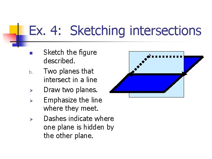 Ex. 4: Sketching intersections n b. Ø Ø Ø Sketch the figure described. Two