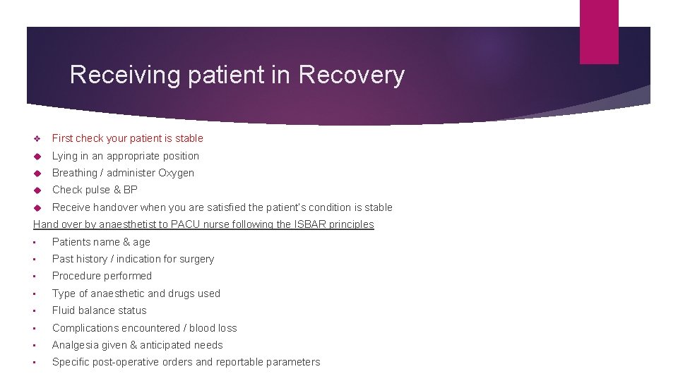 Receiving patient in Recovery v First check your patient is stable Lying in an