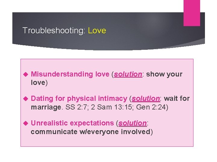 Troubleshooting: Love Misunderstanding love (solution: solution show your love) Dating for physical intimacy (solution: