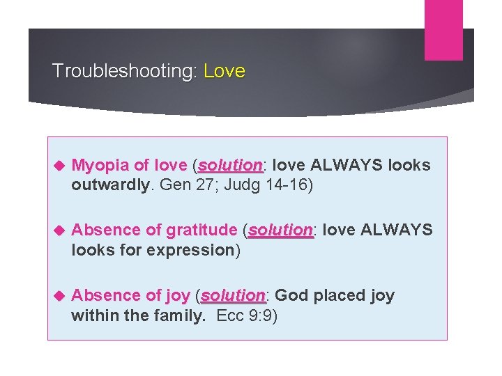 Troubleshooting: Love Myopia of love (solution: solution love ALWAYS looks outwardly. Gen 27; Judg